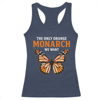 The Only Orange Monarch We Want Racerback Tank Top Monarch Butterfly - Wonder Print Shop