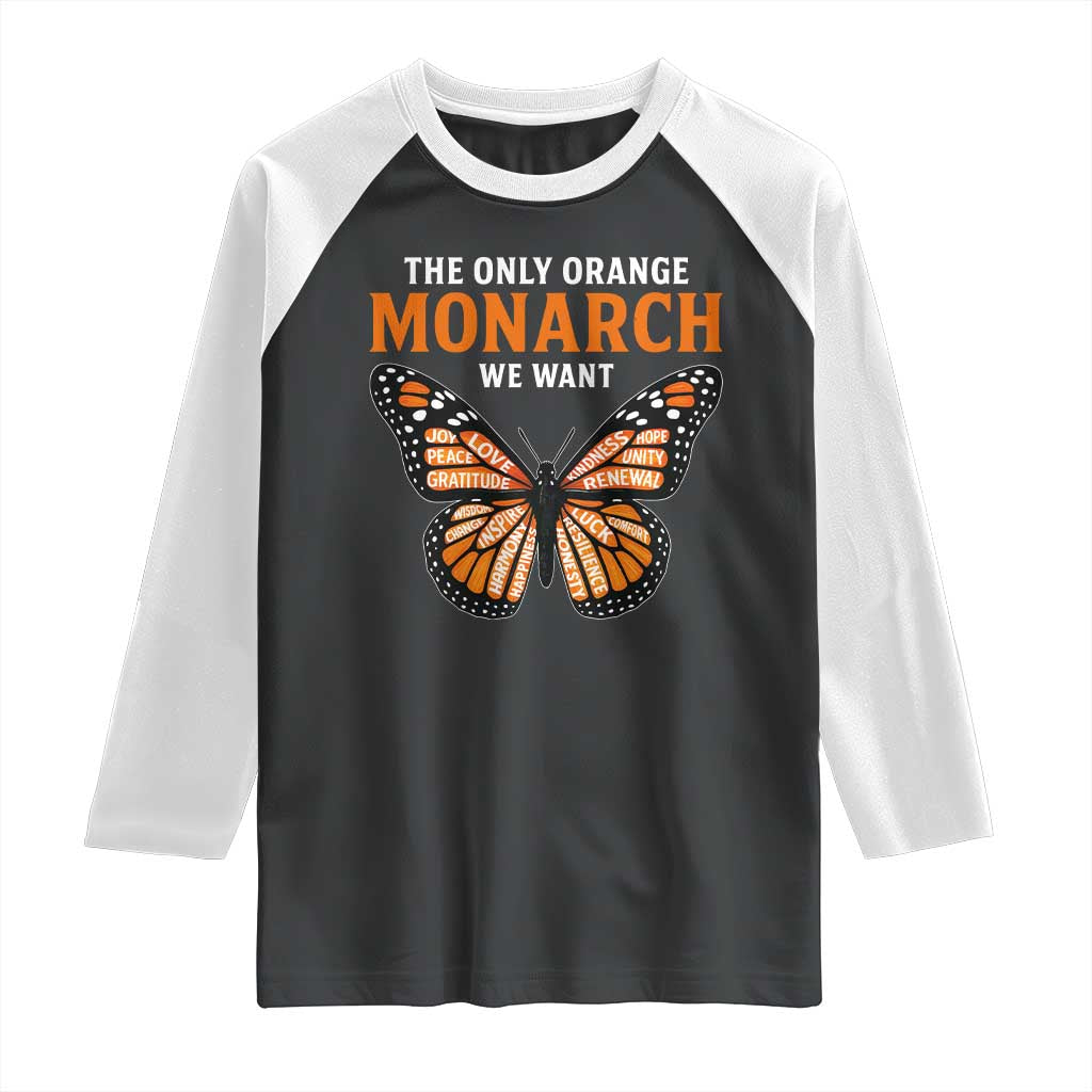 The Only Orange Monarch We Want Raglan Shirt Monarch Butterfly - Wonder Print Shop