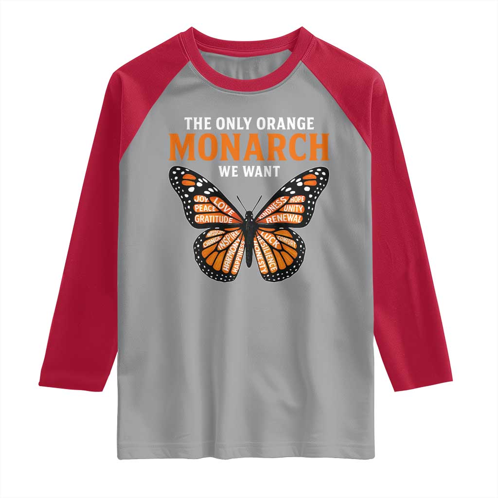 The Only Orange Monarch We Want Raglan Shirt Monarch Butterfly - Wonder Print Shop
