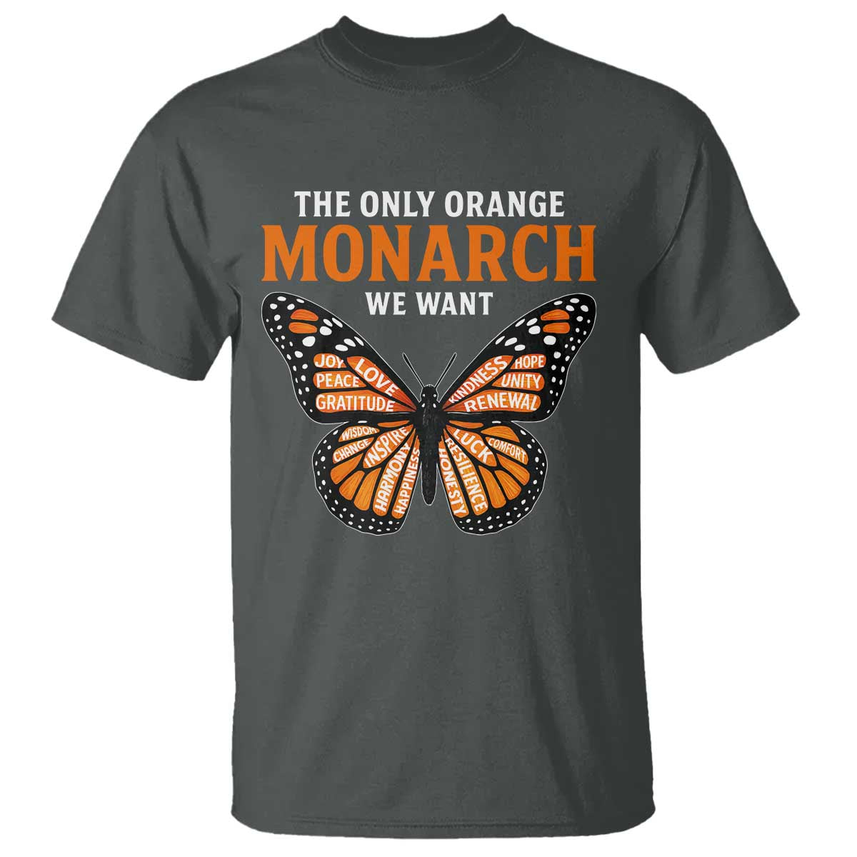 The Only Orange Monarch We Want T Shirt Monarch Butterfly - Wonder Print Shop