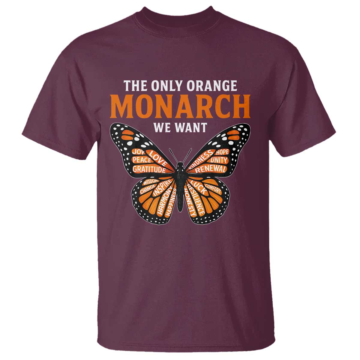 The Only Orange Monarch We Want T Shirt Monarch Butterfly - Wonder Print Shop
