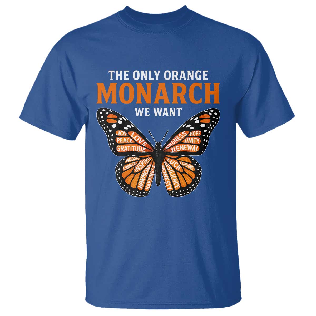 The Only Orange Monarch We Want T Shirt Monarch Butterfly - Wonder Print Shop