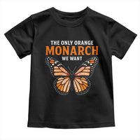 The Only Orange Monarch We Want Toddler T Shirt Monarch Butterfly - Wonder Print Shop