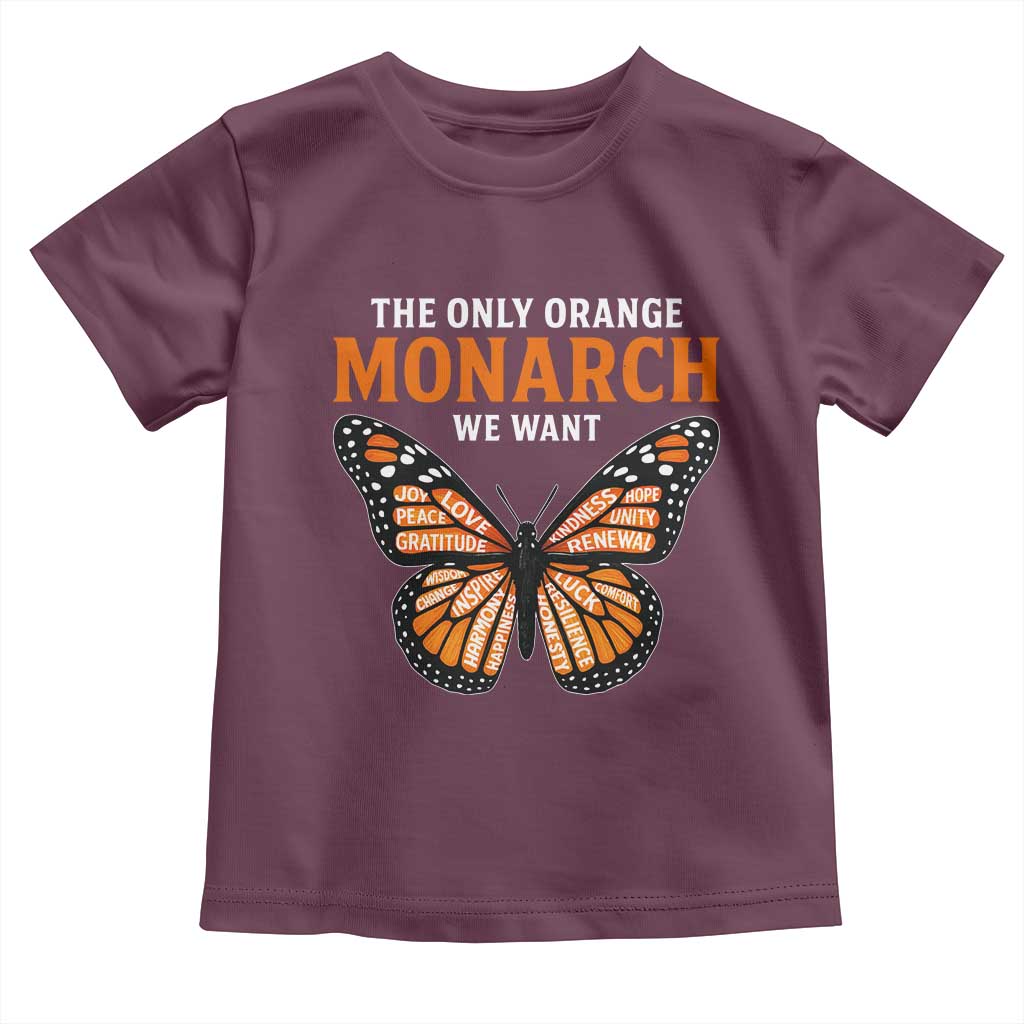 The Only Orange Monarch We Want Toddler T Shirt Monarch Butterfly - Wonder Print Shop