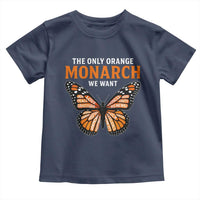 The Only Orange Monarch We Want Toddler T Shirt Monarch Butterfly - Wonder Print Shop