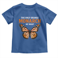 The Only Orange Monarch We Want Toddler T Shirt Monarch Butterfly - Wonder Print Shop
