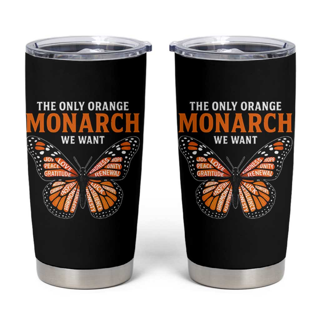 The Only Orange Monarch We Want Tumbler Cup Monarch Butterfly - Wonder Print Shop