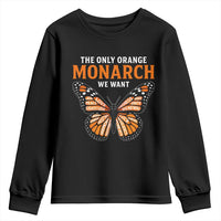 The Only Orange Monarch We Want Youth Sweatshirt Monarch Butterfly - Wonder Print Shop