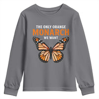 The Only Orange Monarch We Want Youth Sweatshirt Monarch Butterfly - Wonder Print Shop