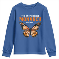 The Only Orange Monarch We Want Youth Sweatshirt Monarch Butterfly - Wonder Print Shop