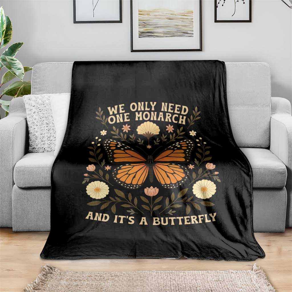 We Only Need One Monarch And Its A Butterfly Throw Blanket Retro Flowers - Wonder Print Shop