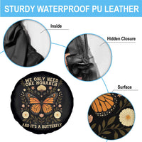 We Only Need One Monarch And Its A Butterfly Spare Tire Cover Retro Flowers - Wonder Print Shop