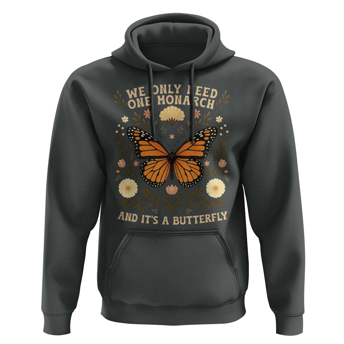 We Only Need One Monarch And Its A Butterfly Hoodie Retro Flowers - Wonder Print Shop