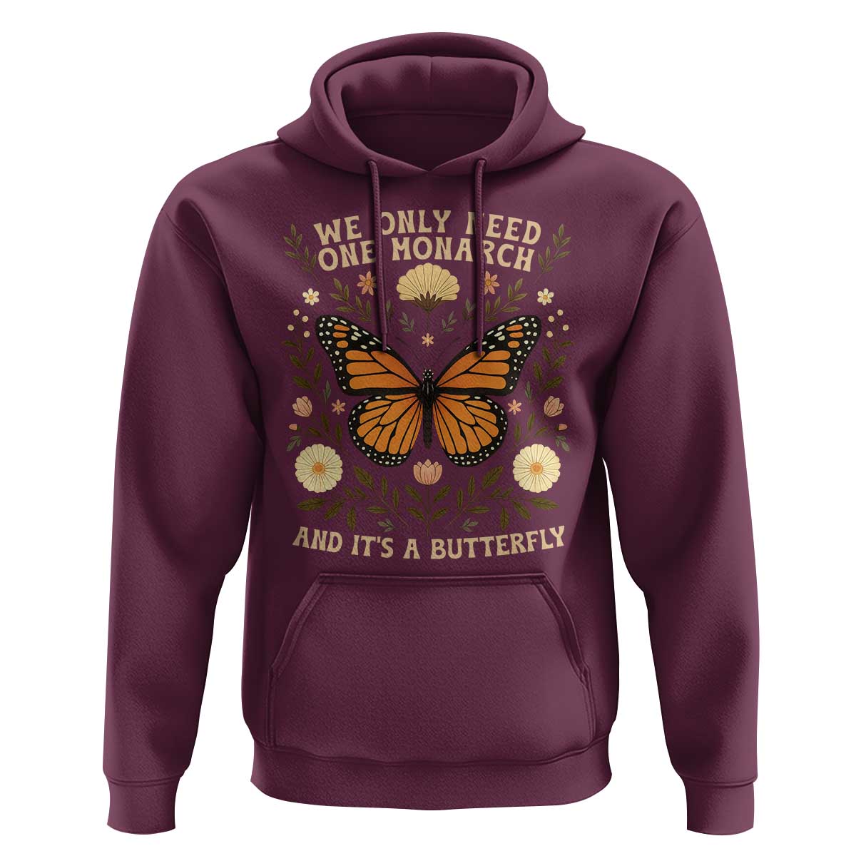 We Only Need One Monarch And Its A Butterfly Hoodie Retro Flowers - Wonder Print Shop