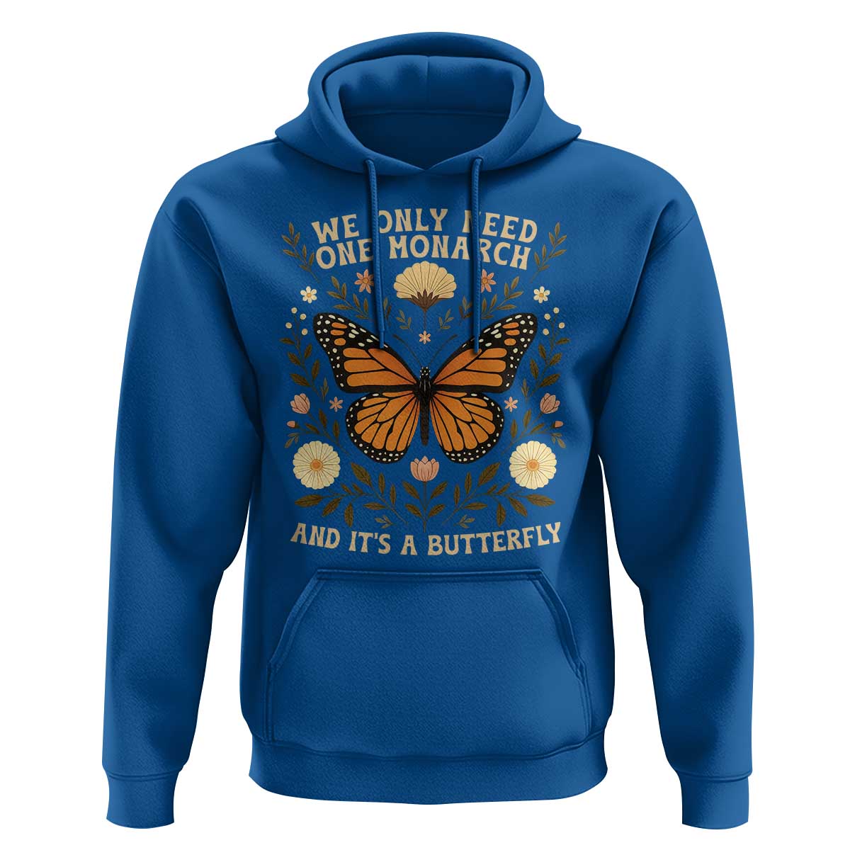 We Only Need One Monarch And Its A Butterfly Hoodie Retro Flowers - Wonder Print Shop