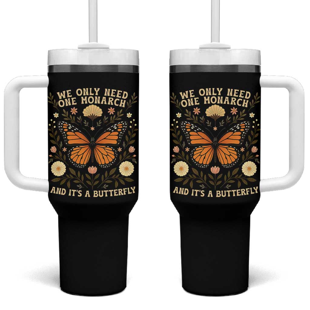 We Only Need One Monarch And Its A Butterfly Tumbler With Handle Retro Flowers - Wonder Print Shop