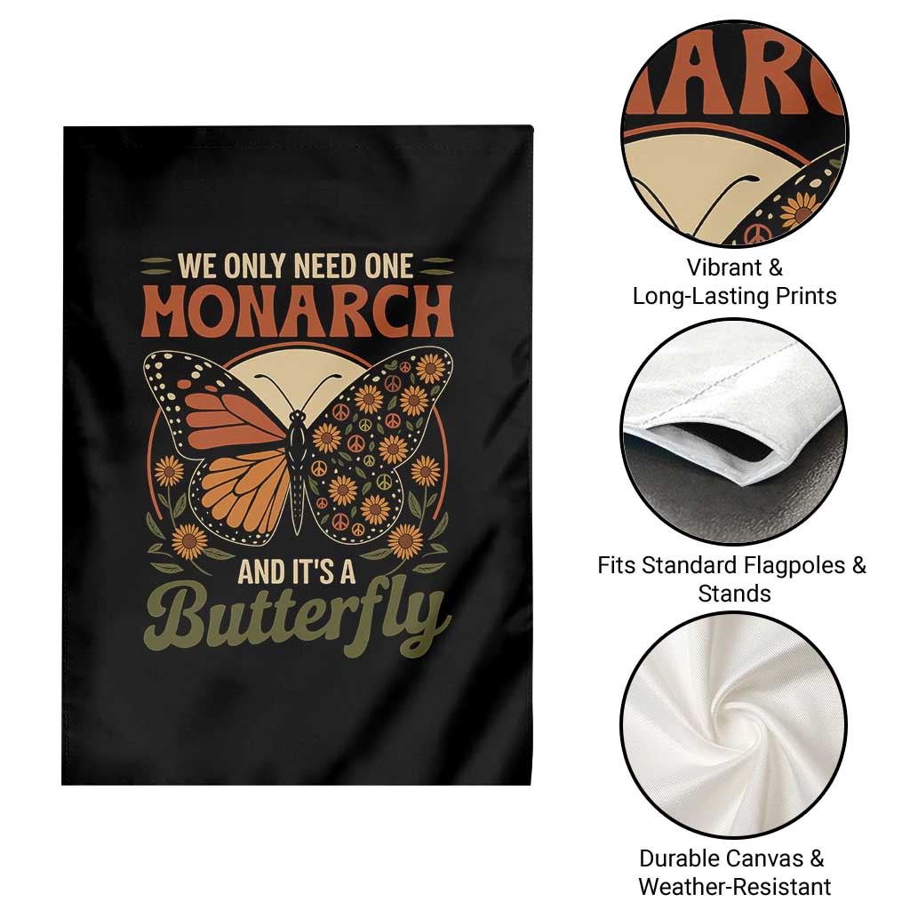 We Only Need One Monarch And Its A Butterfly Garden Flag Retro Peace Sign Flowers - Wonder Print Shop