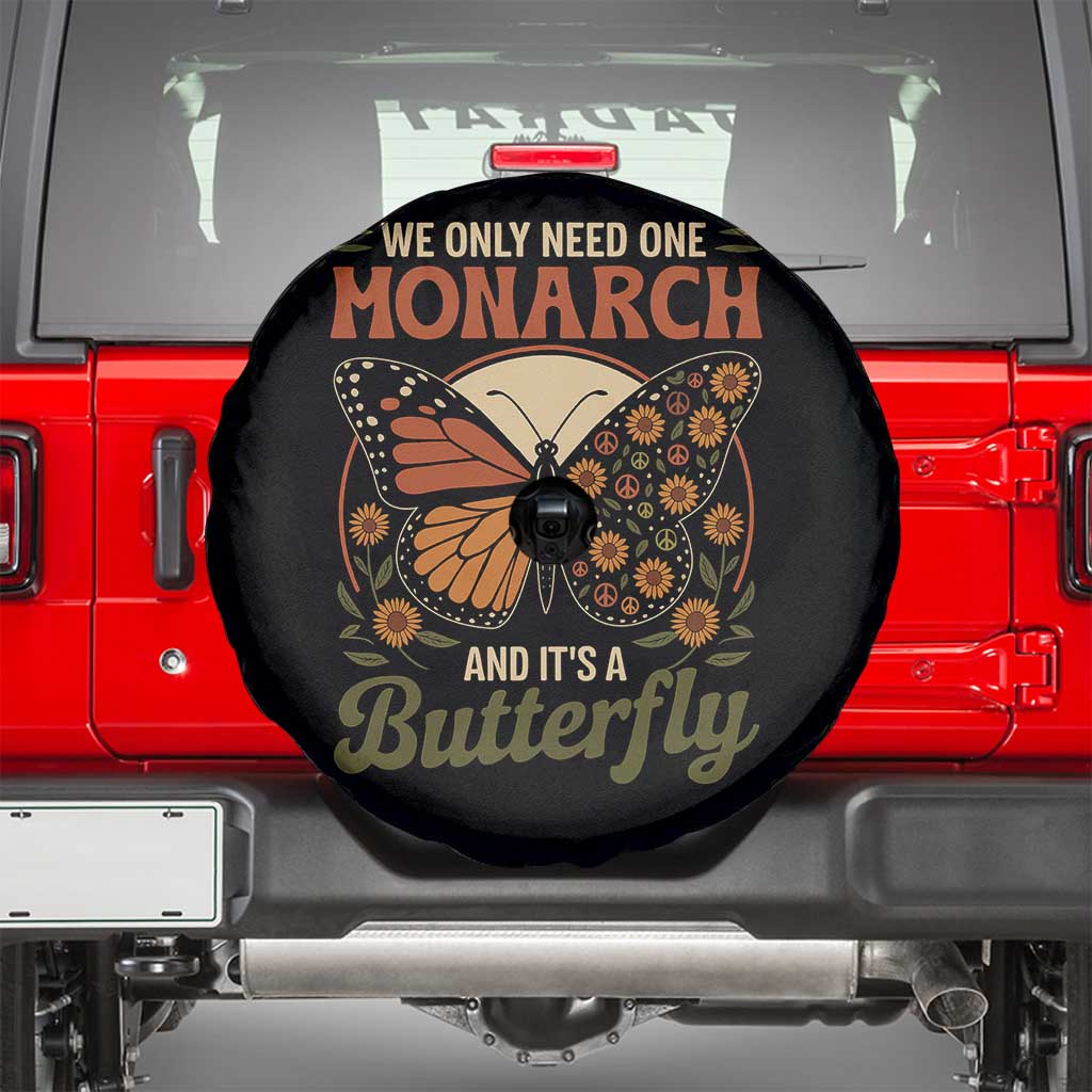 We Only Need One Monarch And Its A Butterfly Spare Tire Cover Retro Peace Sign Flowers - Wonder Print Shop