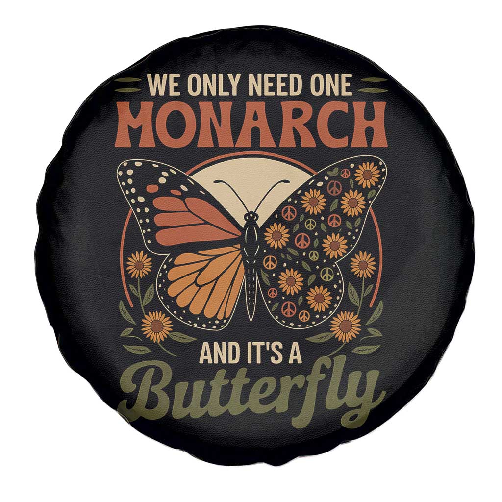 We Only Need One Monarch And Its A Butterfly Spare Tire Cover Retro Peace Sign Flowers - Wonder Print Shop