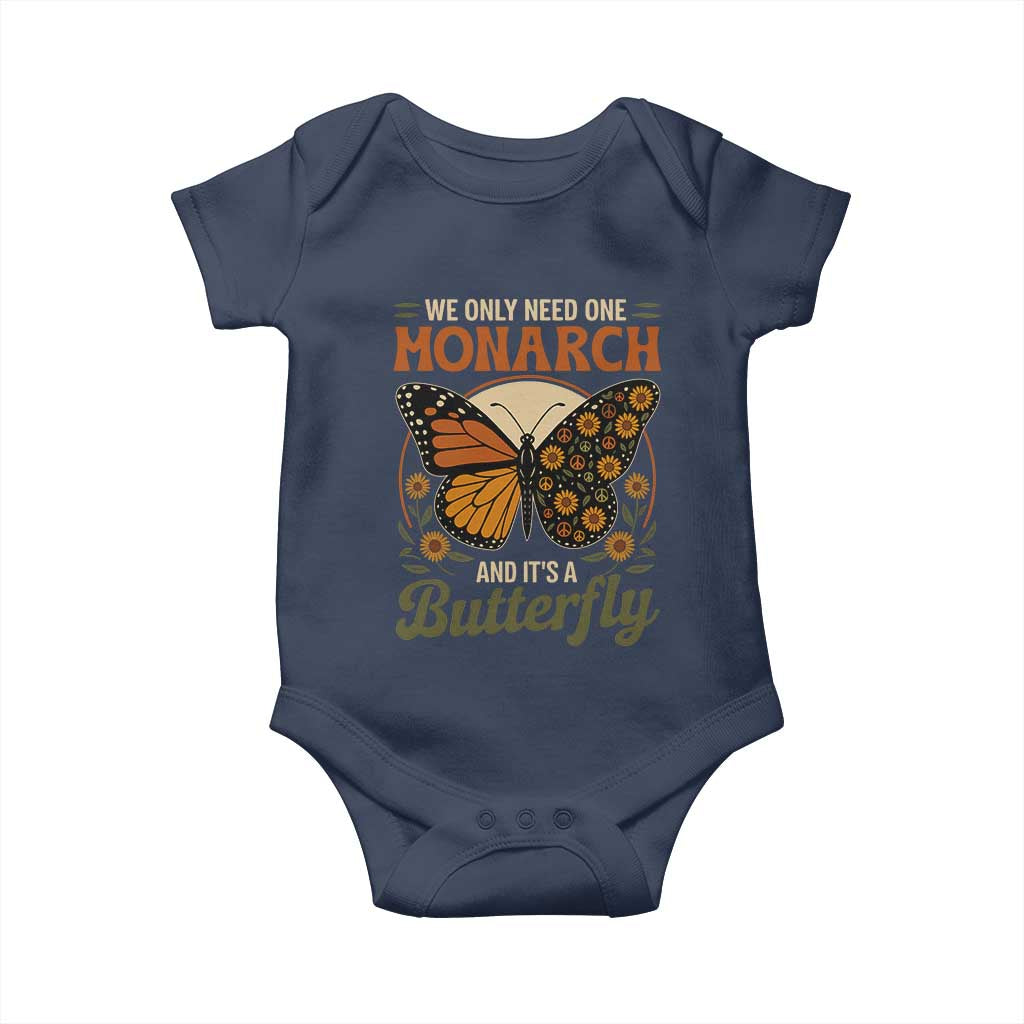 We Only Need One Monarch And Its A Butterfly Baby Onesie Retro Peace Sign Flowers - Wonder Print Shop