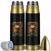 We Only Need One Monarch And Its A Butterfly Bullet Tumbler Retro Peace Sign Flowers - Wonder Print Shop
