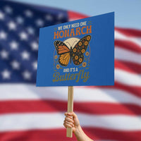 We Only Need One Monarch And Its A Butterfly Protest Sign Retro Peace Sign Flowers - Wonder Print Shop