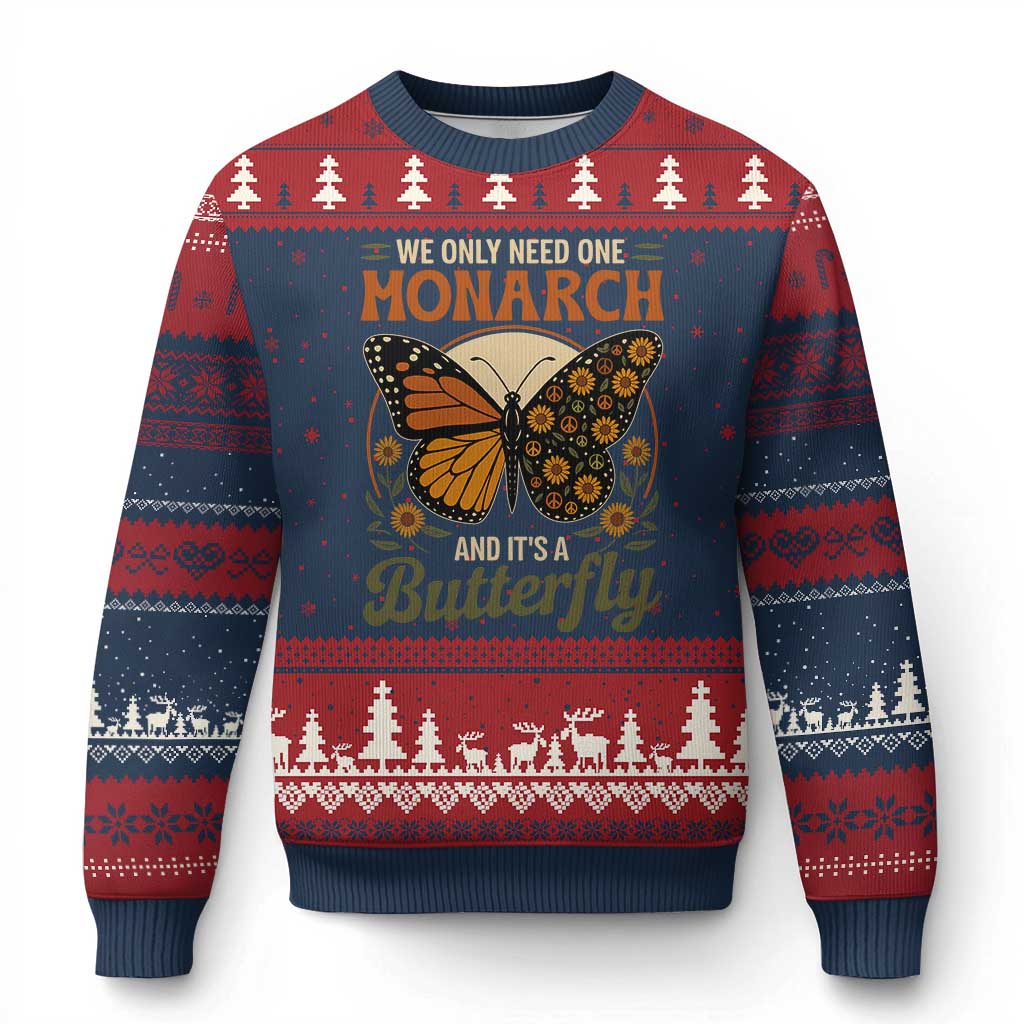 We Only Need One Monarch And Its A Butterfly Ugly Christmas Sweater Retro Peace Sign Flowers - Wonder Print Shop