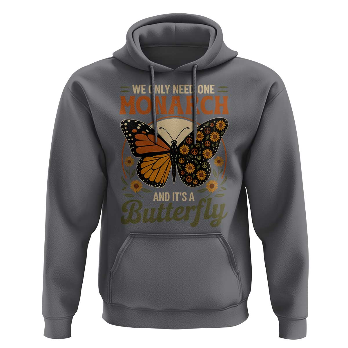 We Only Need One Monarch And Its A Butterfly Hoodie Retro Peace Sign Flowers - Wonder Print Shop