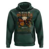 We Only Need One Monarch And Its A Butterfly Hoodie Retro Peace Sign Flowers - Wonder Print Shop