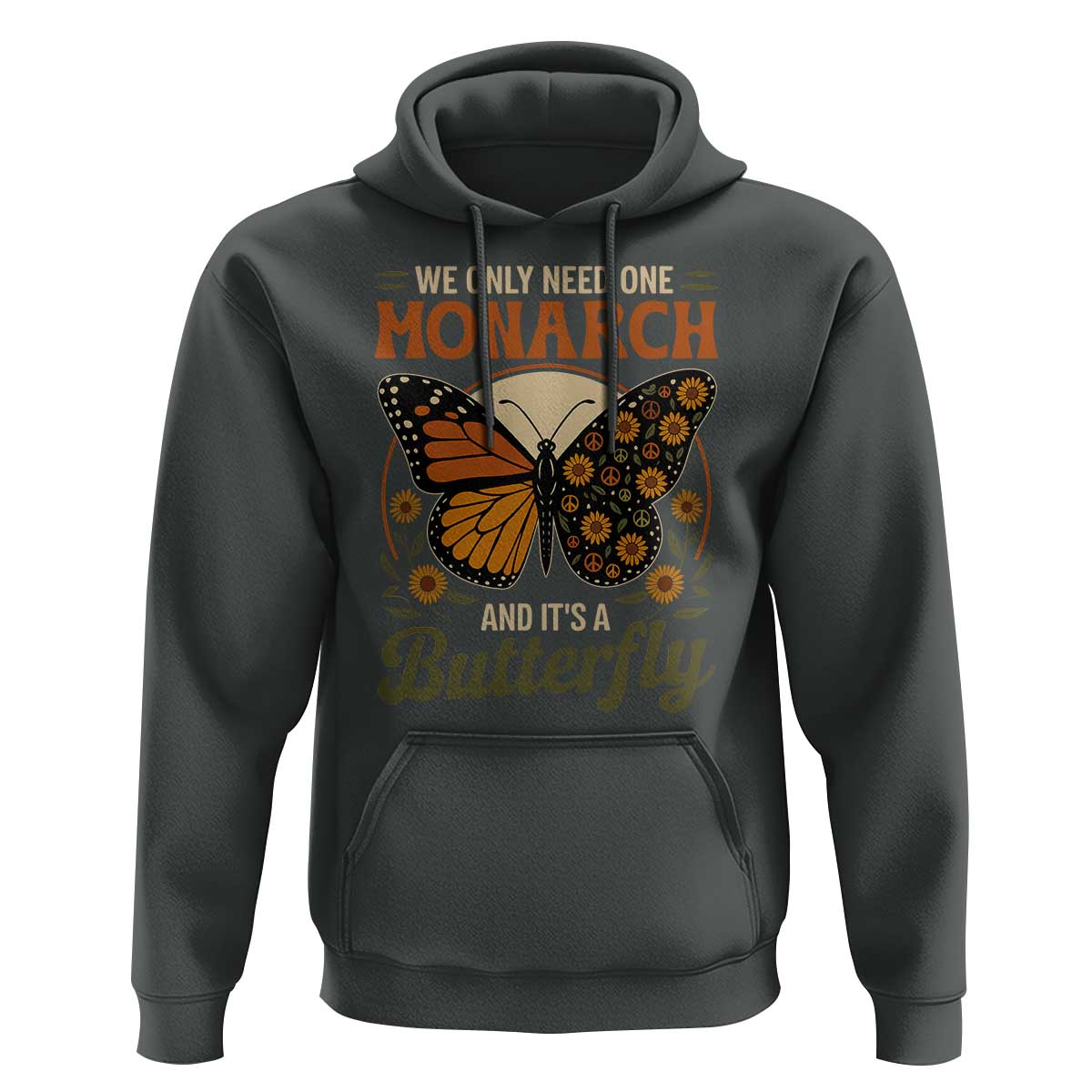 We Only Need One Monarch And Its A Butterfly Hoodie Retro Peace Sign Flowers - Wonder Print Shop