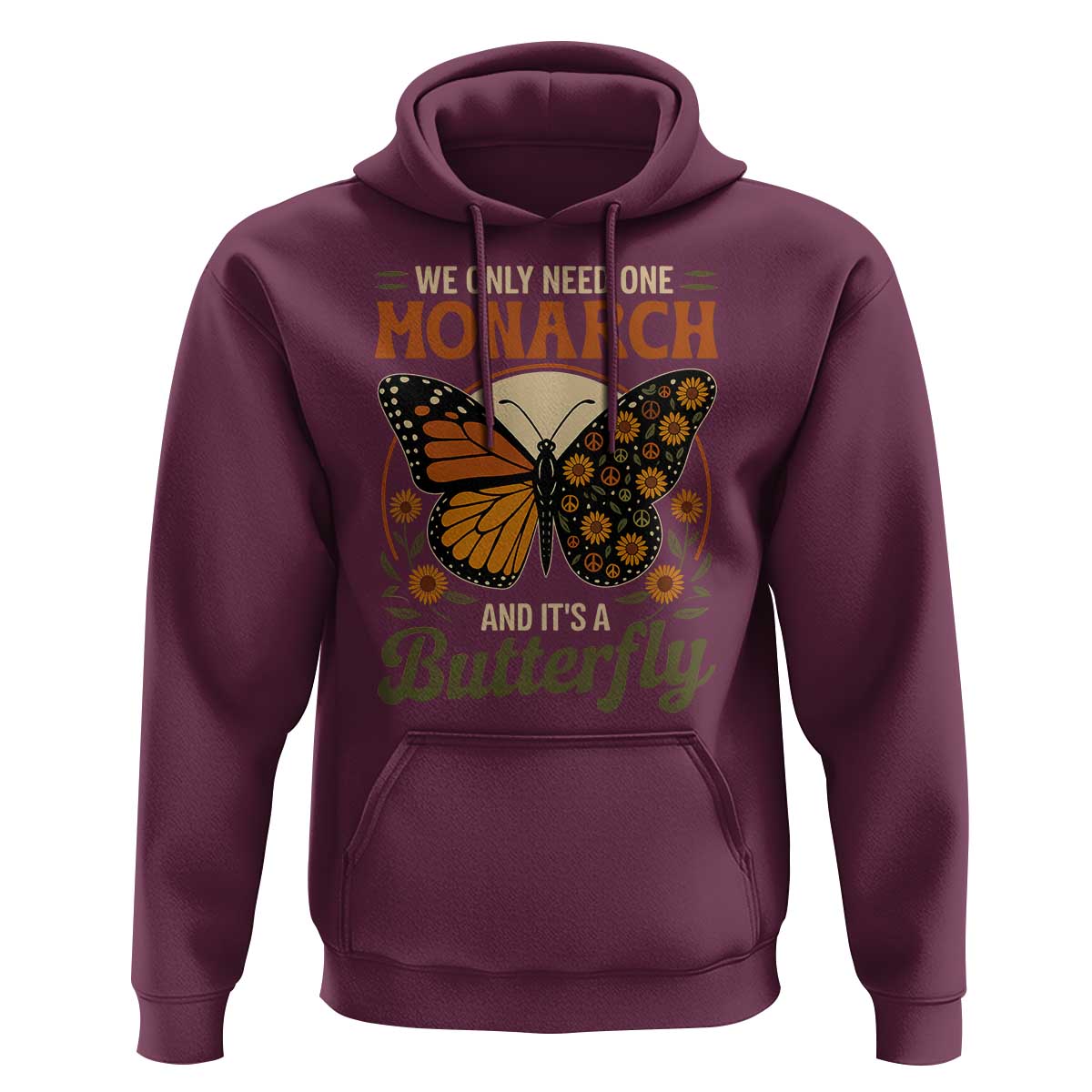 We Only Need One Monarch And Its A Butterfly Hoodie Retro Peace Sign Flowers - Wonder Print Shop