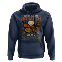 We Only Need One Monarch And Its A Butterfly Hoodie Retro Peace Sign Flowers - Wonder Print Shop