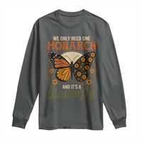 We Only Need One Monarch And Its A Butterfly Long Sleeve Shirt Retro Peace Sign Flowers - Wonder Print Shop