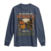 We Only Need One Monarch And Its A Butterfly Long Sleeve Shirt Retro Peace Sign Flowers - Wonder Print Shop