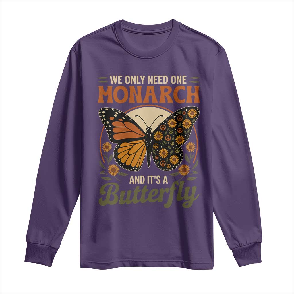 We Only Need One Monarch And Its A Butterfly Long Sleeve Shirt Retro Peace Sign Flowers - Wonder Print Shop