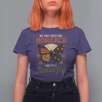 We Only Need One Monarch And Its A Butterfly T Shirt For Women Retro Peace Sign Flowers - Wonder Print Shop