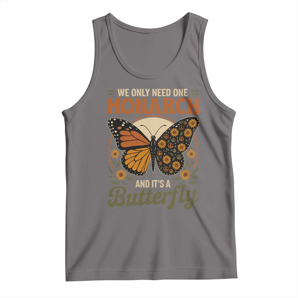 We Only Need One Monarch And Its A Butterfly Tank Top Retro Peace Sign Flowers - Wonder Print Shop