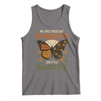 We Only Need One Monarch And Its A Butterfly Tank Top Retro Peace Sign Flowers - Wonder Print Shop
