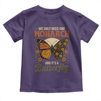 We Only Need One Monarch And Its A Butterfly Toddler T Shirt Retro Peace Sign Flowers - Wonder Print Shop