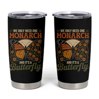 We Only Need One Monarch And Its A Butterfly Tumbler Cup Retro Peace Sign Flowers - Wonder Print Shop