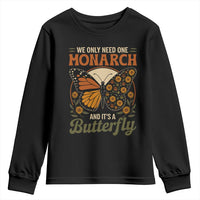 We Only Need One Monarch And Its A Butterfly Youth Sweatshirt Retro Peace Sign Flowers - Wonder Print Shop