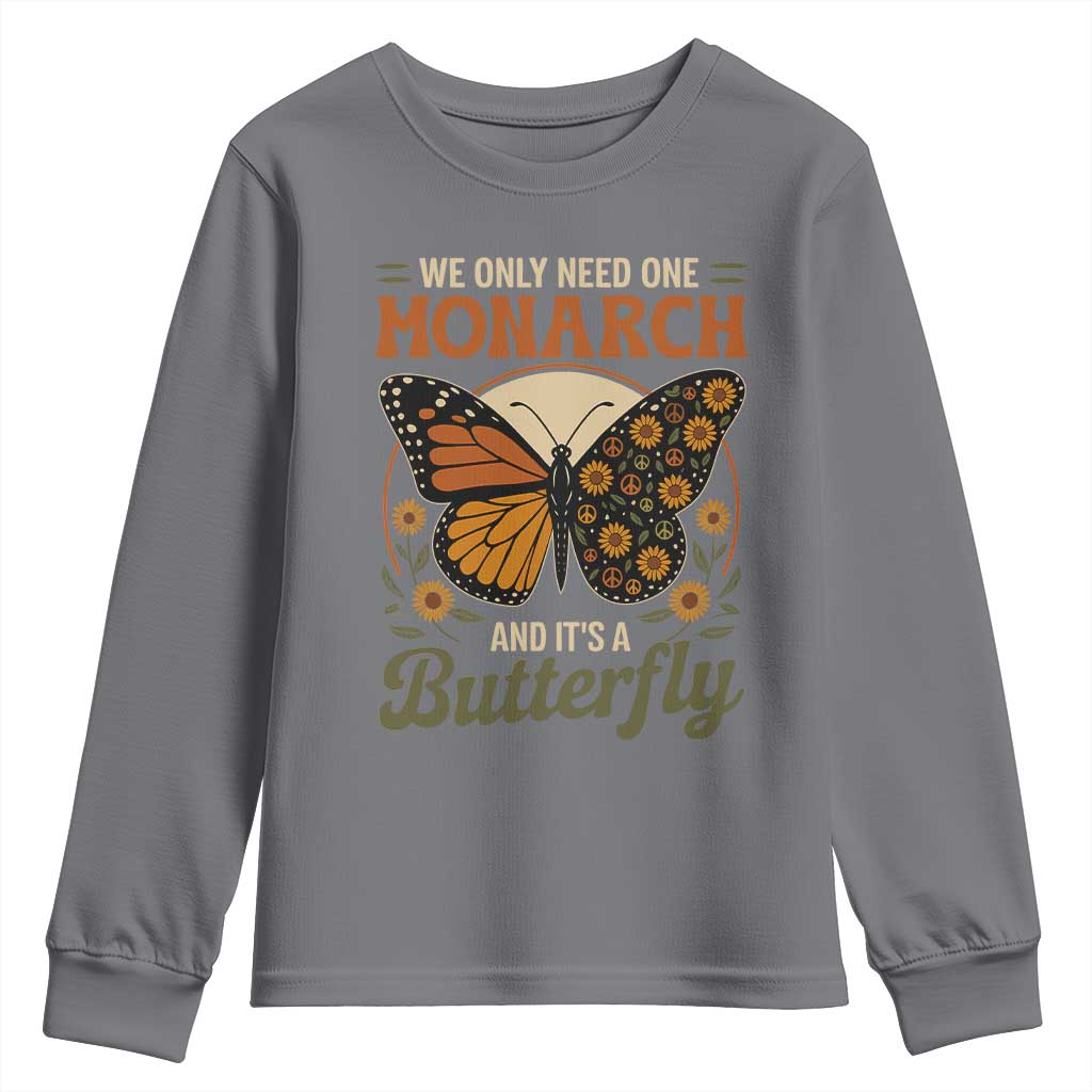 We Only Need One Monarch And Its A Butterfly Youth Sweatshirt Retro Peace Sign Flowers - Wonder Print Shop