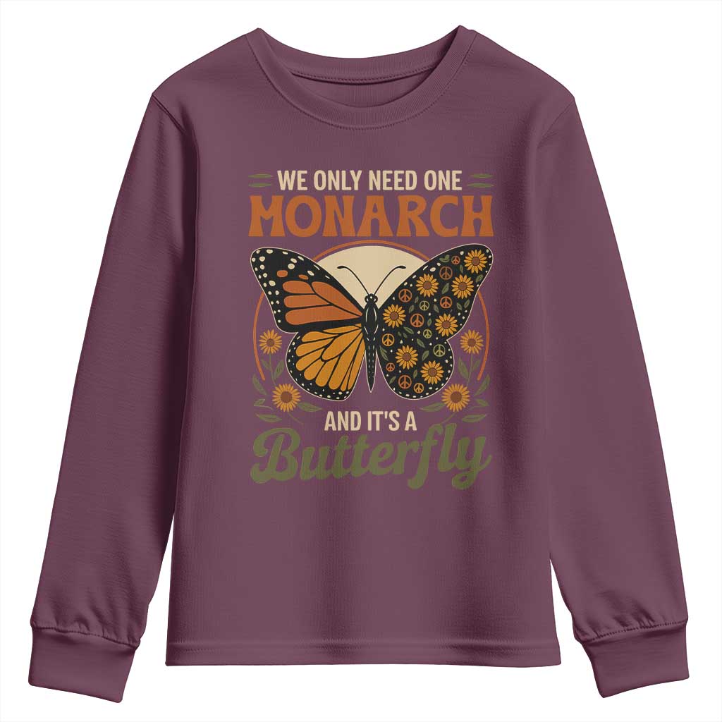 We Only Need One Monarch And Its A Butterfly Youth Sweatshirt Retro Peace Sign Flowers - Wonder Print Shop