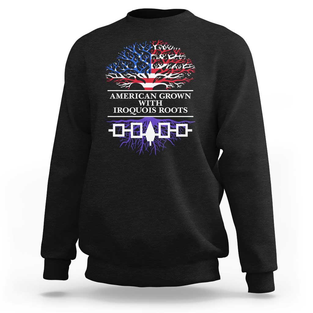 American Grown With Iroquois Roots Sweatshirt Tree USA Flag - Wonder Print Shop