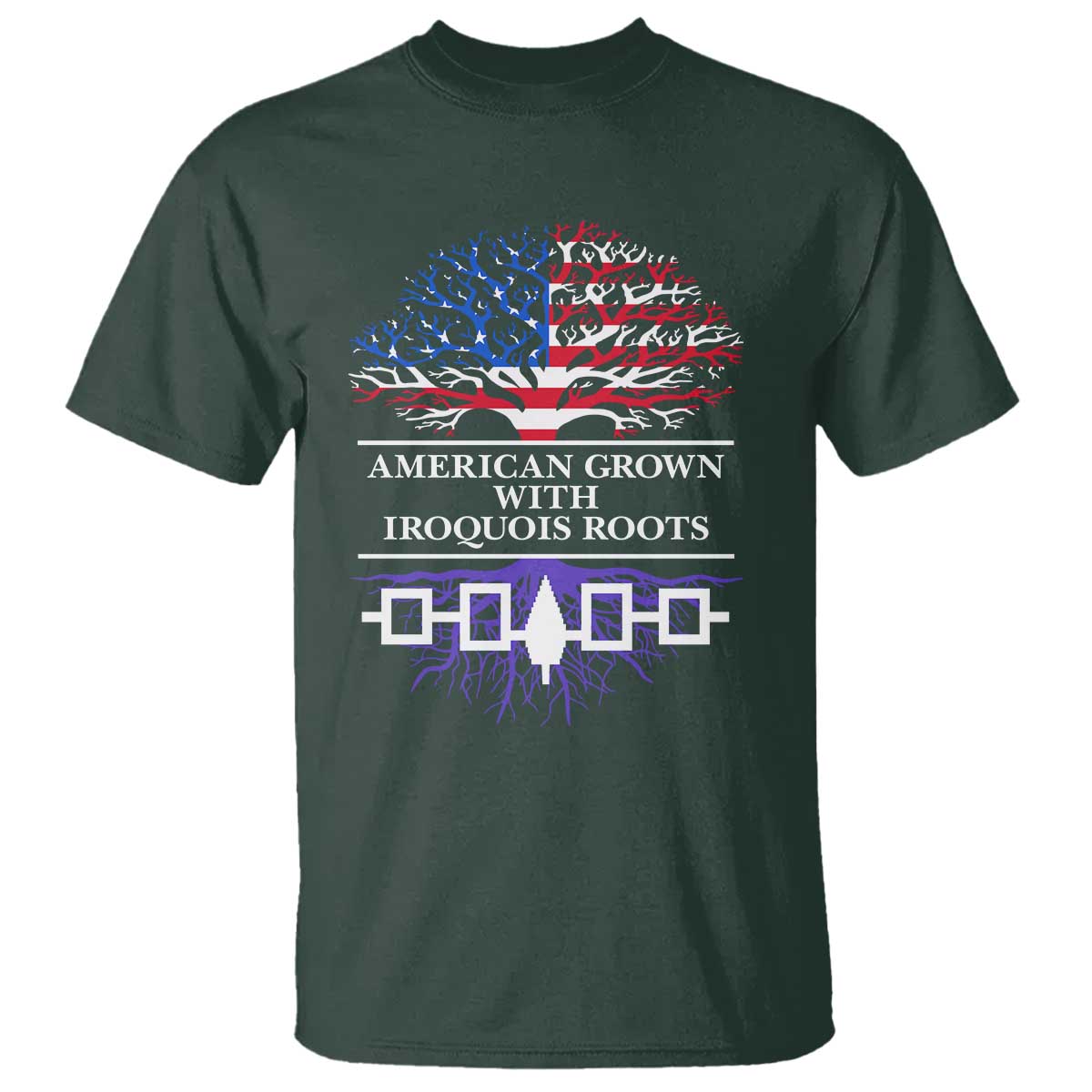 American Grown With Iroquois Roots T Shirt Tree USA Flag - Wonder Print Shop