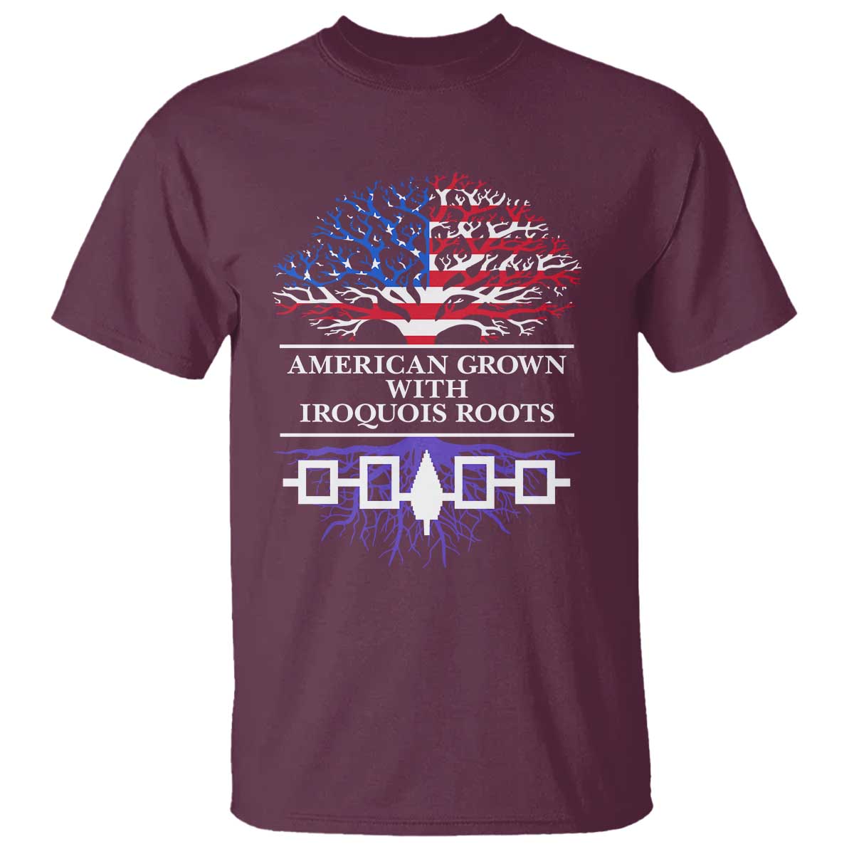 American Grown With Iroquois Roots T Shirt Tree USA Flag - Wonder Print Shop