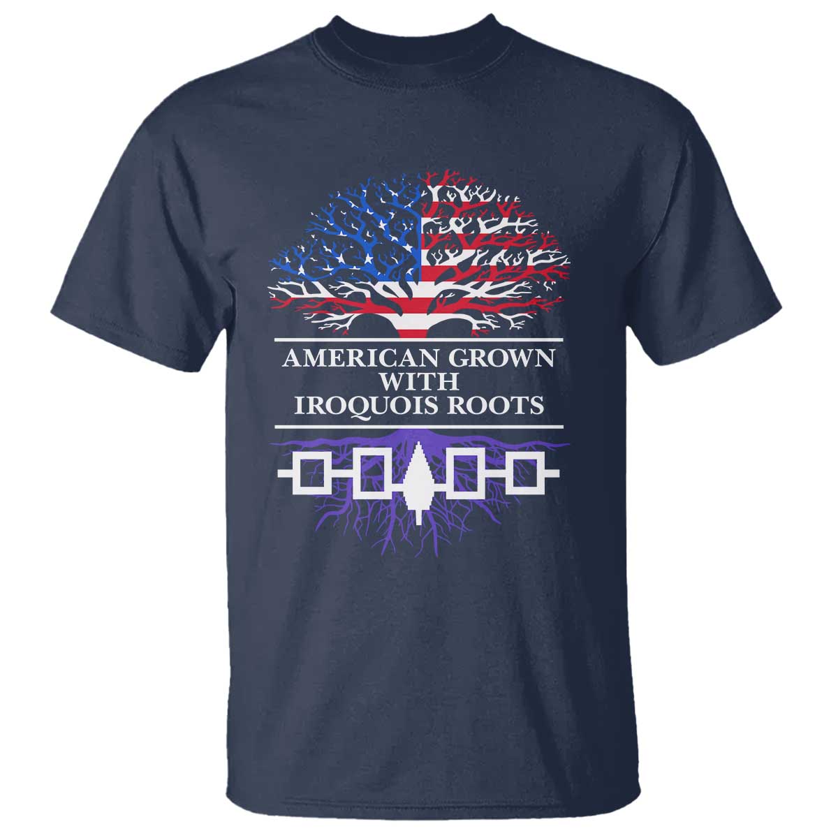 American Grown With Iroquois Roots T Shirt Tree USA Flag - Wonder Print Shop