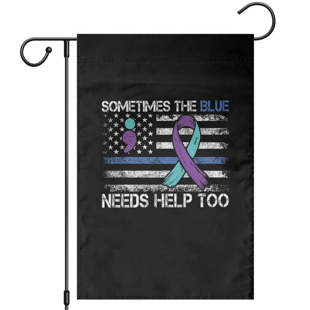 Police Suicide Awareness Garden Flag Sometimes The Blue Need Help Too