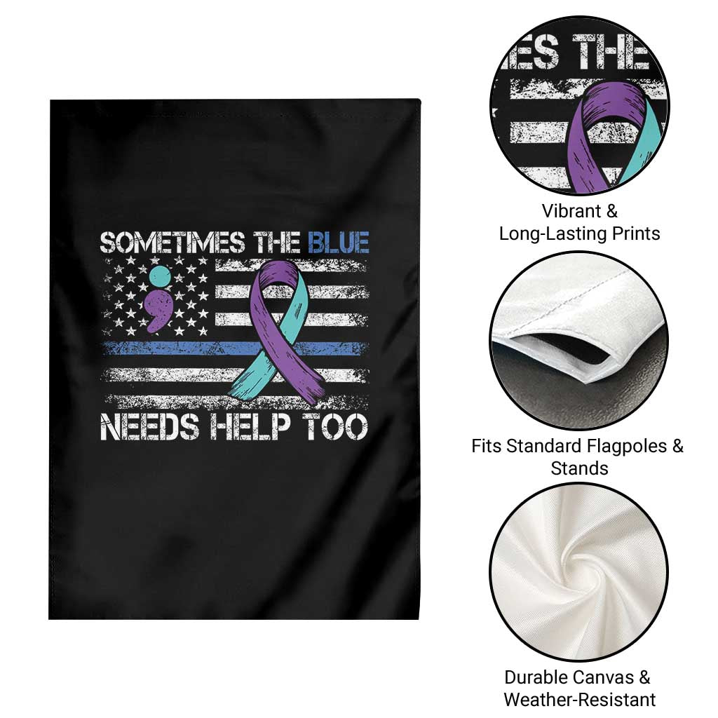 Police Suicide Awareness Garden Flag Sometimes The Blue Need Help Too