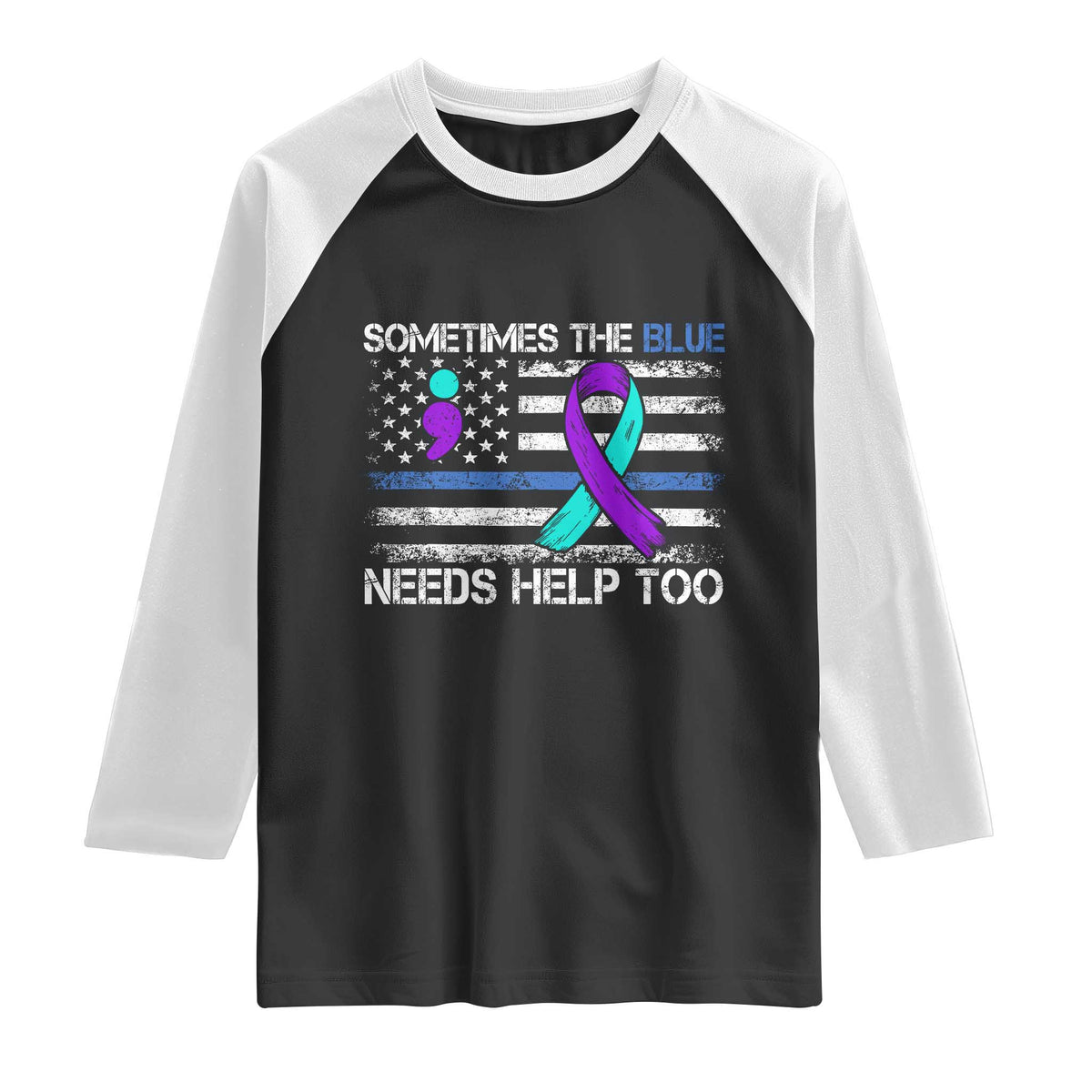 Police Suicide Awareness Raglan Shirt Sometimes The Blue Need Help Too